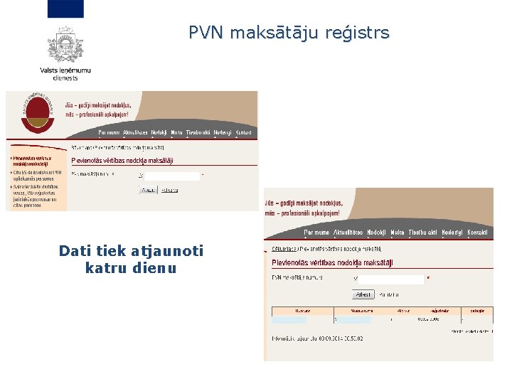 PVN maksātāju reģistrs Dati tiek atjaunoti katru dienu 