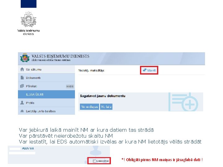 Var jebkurā laikā mainīt NM ar kura datiem tas strādā Var pārstāvēt neierobežotu skaitu