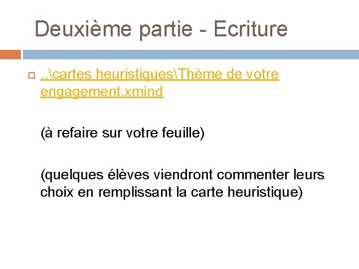  Deuxième partie - Ecriture . . cartes heuristiquesThème de votre engagement. xmind (à