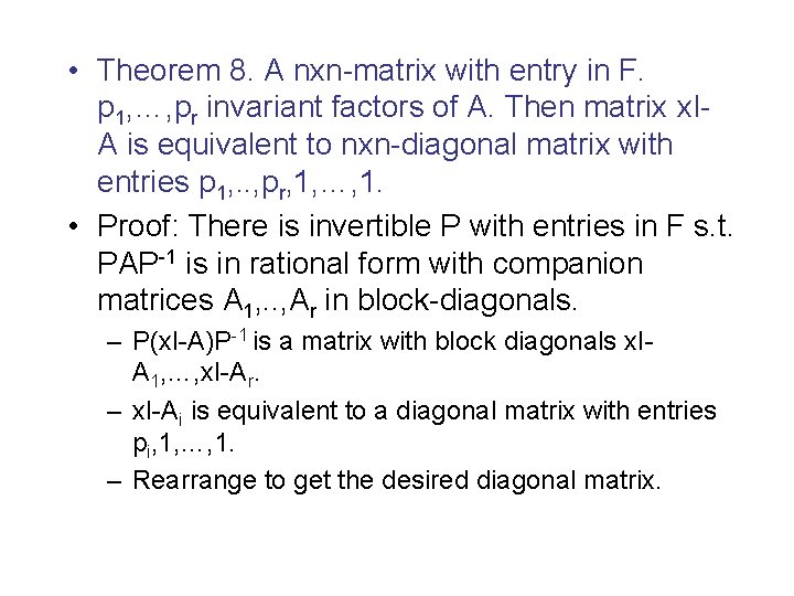  • Theorem 8. A nxn-matrix with entry in F. p 1, …, pr