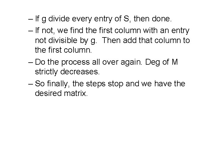 – If g divide every entry of S, then done. – If not, we