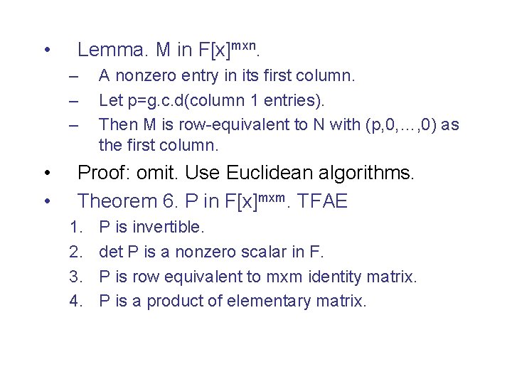  • Lemma. M in F[x]mxn. – – – • • A nonzero entry