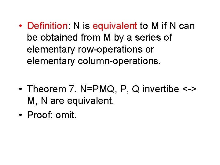  • Definition: N is equivalent to M if N can be obtained from