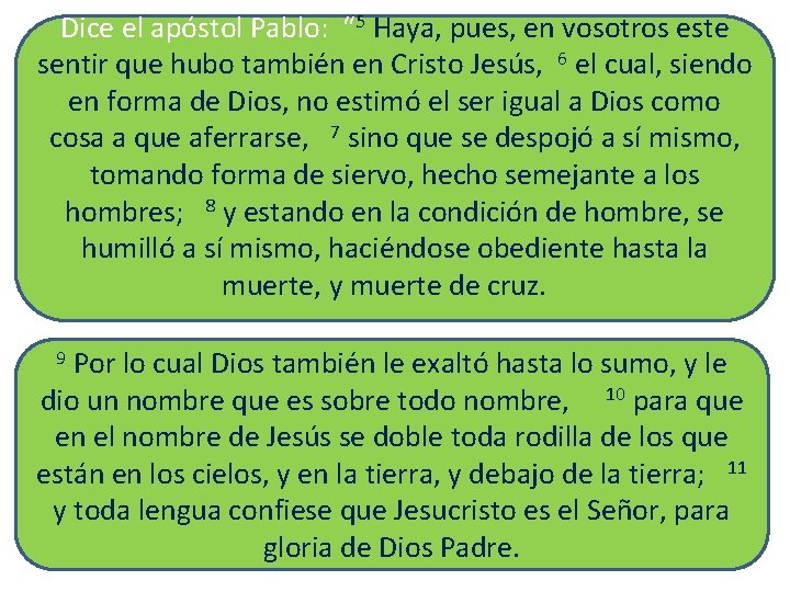 Dice el apóstol Pablo: “ 5 Haya, pues, en vosotros este sentir que hubo