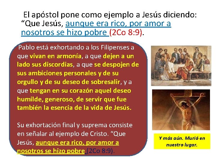  El apóstol pone como ejemplo a Jesús diciendo: “Que Jesús, aunque era rico,
