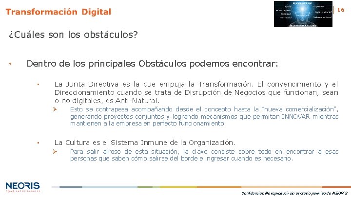 16 ¿Cuáles son los obstáculos? • Dentro de los principales Obstáculos podemos encontrar: •