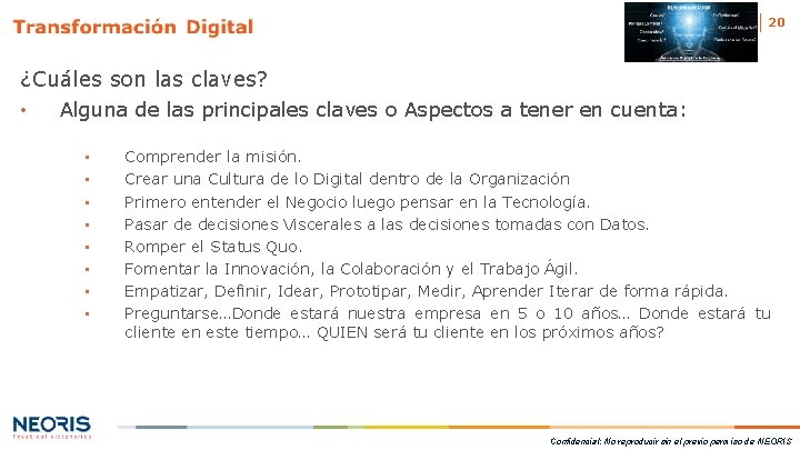 20 ¿Cuáles son las claves? • Alguna de las principales claves o Aspectos a