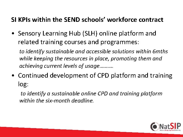 SI KPIs within the SEND schools’ workforce contract • Sensory Learning Hub (SLH) online