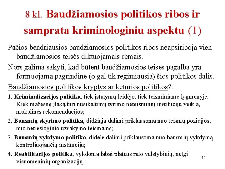 8 kl. Baudžiamosios politikos ribos ir samprata kriminologiniu aspektu (1) Pačios bendriausios baudžiamosios politikos