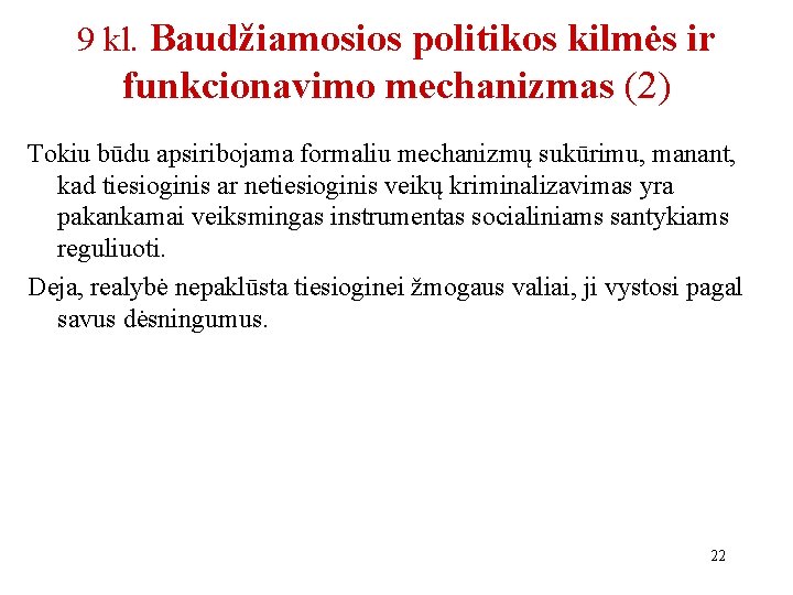 9 kl. Baudžiamosios politikos kilmės ir funkcionavimo mechanizmas (2) Tokiu būdu apsiribojama formaliu mechanizmų