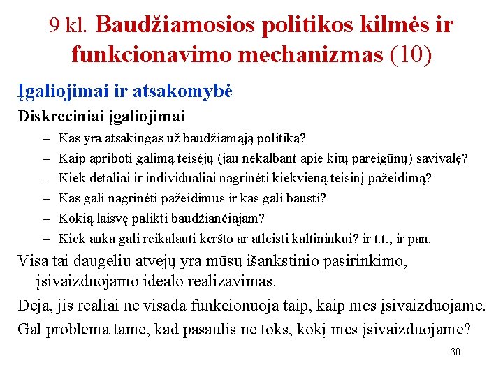 9 kl. Baudžiamosios politikos kilmės ir funkcionavimo mechanizmas (10) Įgaliojimai ir atsakomybė Diskreciniai įgaliojimai