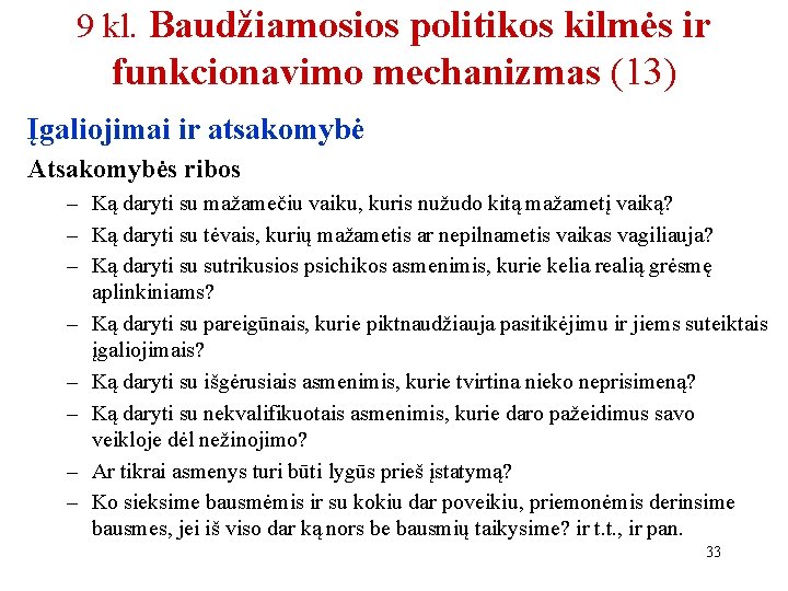 9 kl. Baudžiamosios politikos kilmės ir funkcionavimo mechanizmas (13) Įgaliojimai ir atsakomybė Atsakomybės ribos