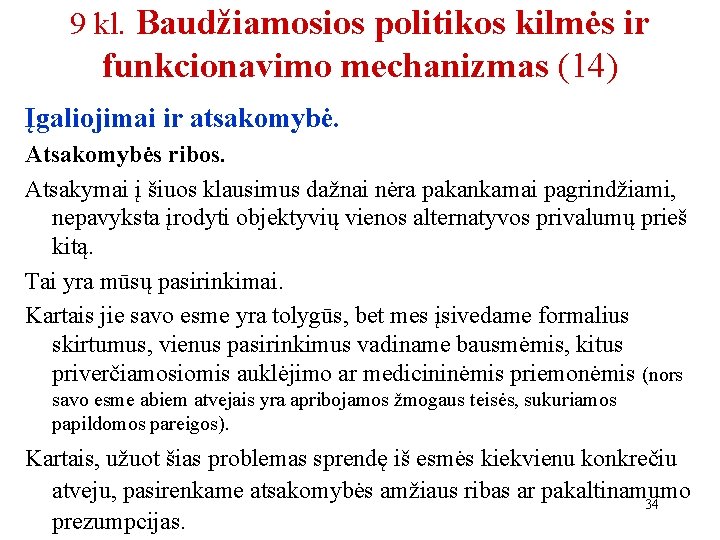 9 kl. Baudžiamosios politikos kilmės ir funkcionavimo mechanizmas (14) Įgaliojimai ir atsakomybė. Atsakomybės ribos.