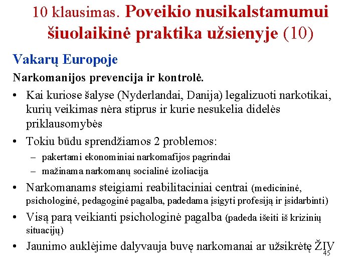 10 klausimas. Poveikio nusikalstamumui šiuolaikinė praktika užsienyje (10) Vakarų Europoje Narkomanijos prevencija ir kontrolė.