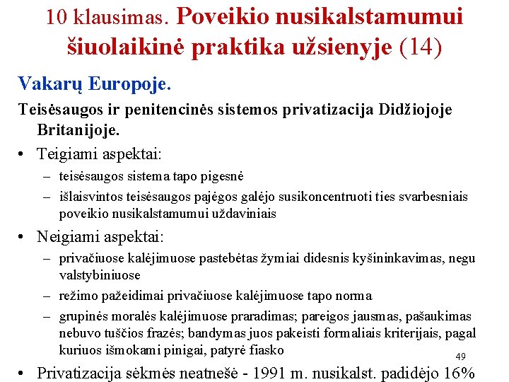 10 klausimas. Poveikio nusikalstamumui šiuolaikinė praktika užsienyje (14) Vakarų Europoje. Teisėsaugos ir penitencinės sistemos