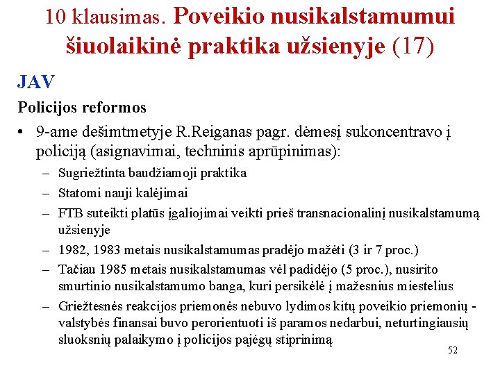 10 klausimas. Poveikio nusikalstamumui šiuolaikinė praktika užsienyje (17) JAV Policijos reformos • 9 -ame