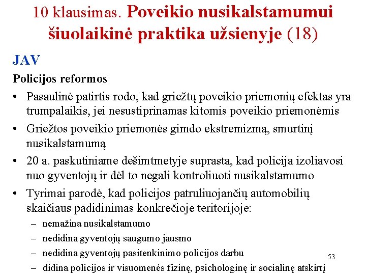 10 klausimas. Poveikio nusikalstamumui šiuolaikinė praktika užsienyje (18) JAV Policijos reformos • Pasaulinė patirtis