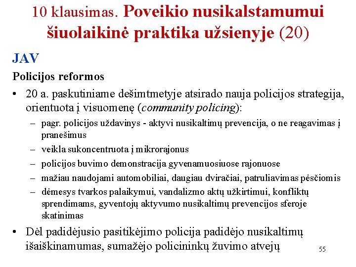 10 klausimas. Poveikio nusikalstamumui šiuolaikinė praktika užsienyje (20) JAV Policijos reformos • 20 a.