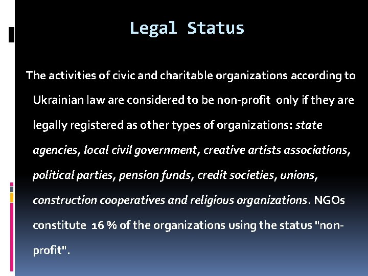 Legal Status The activities of civic and charitable organizations according to Ukrainian law are