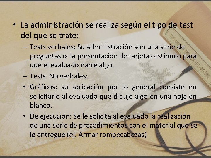  • La administración se realiza según el tipo de test del que se