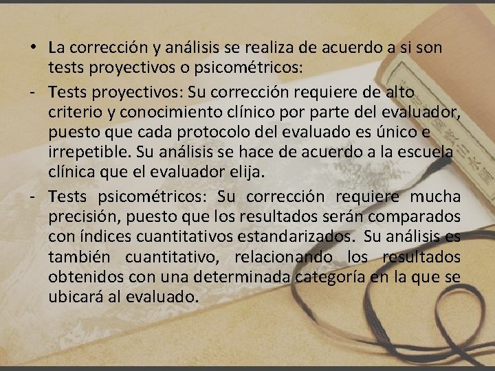  • La corrección y análisis se realiza de acuerdo a si son tests