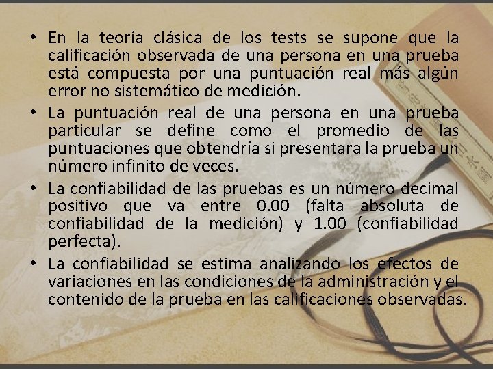  • En la teoría clásica de los tests se supone que la calificación