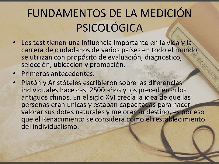 FUNDAMENTOS DE LA MEDICIÓN PSICOLÓGICA • Los test tienen una influencia importante en la