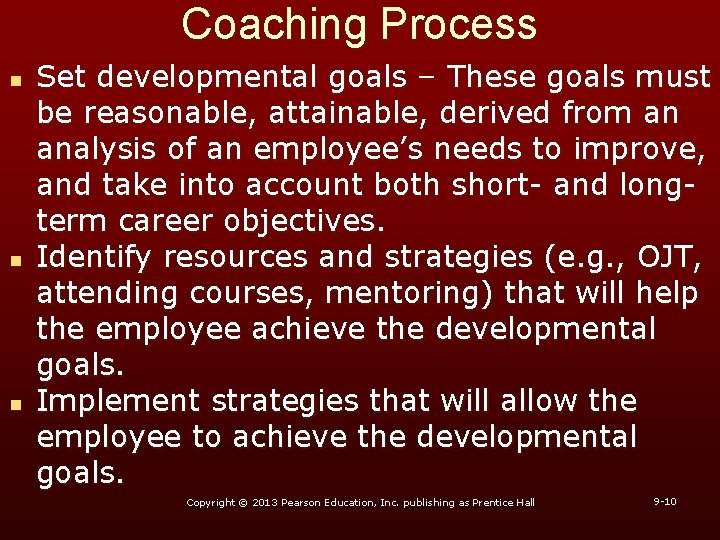 Coaching Process n n n Set developmental goals – These goals must be reasonable,