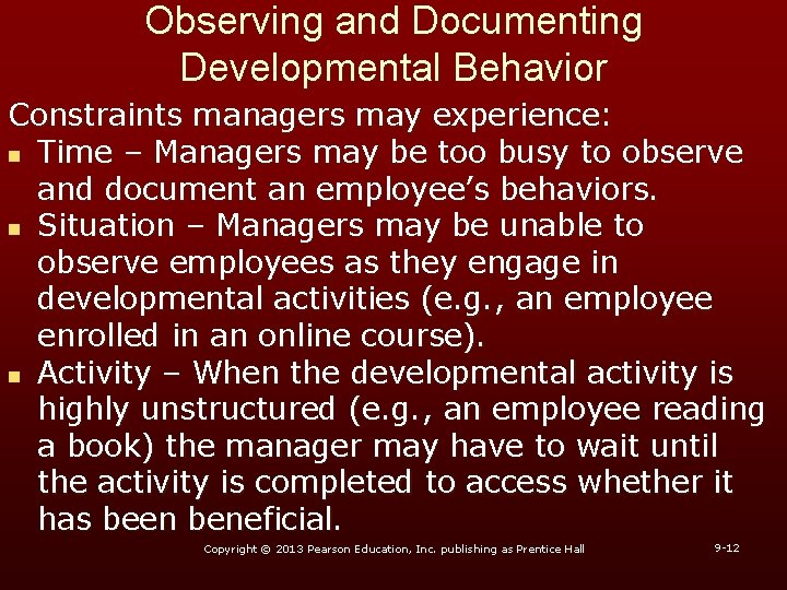 Observing and Documenting Developmental Behavior Constraints managers may experience: n Time – Managers may