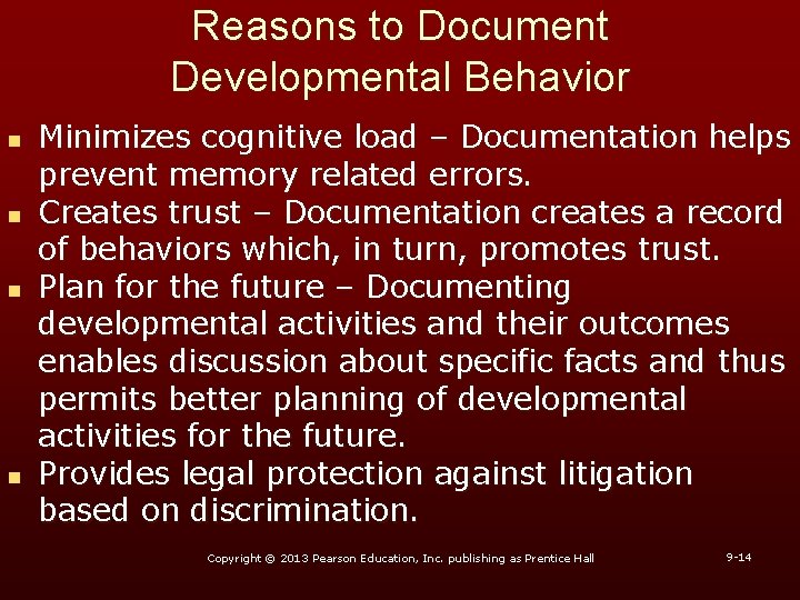 Reasons to Document Developmental Behavior n n Minimizes cognitive load – Documentation helps prevent