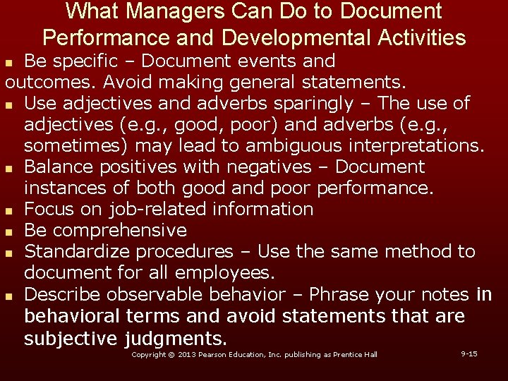 What Managers Can Do to Document Performance and Developmental Activities Be specific – Document