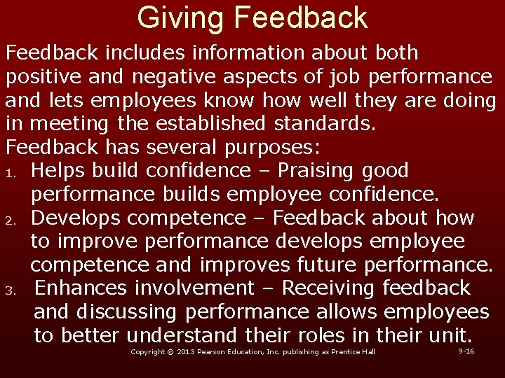 Giving Feedback includes information about both positive and negative aspects of job performance and