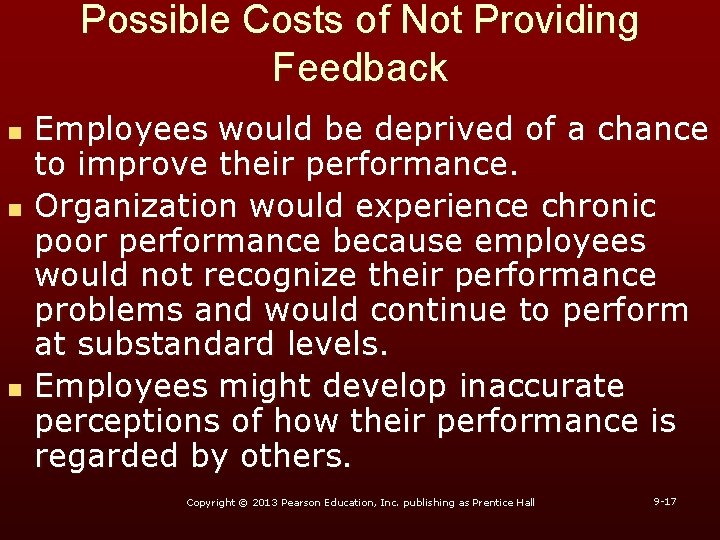 Possible Costs of Not Providing Feedback n n n Employees would be deprived of