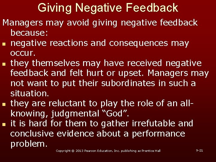 Giving Negative Feedback Managers may avoid giving negative feedback because: n negative reactions and