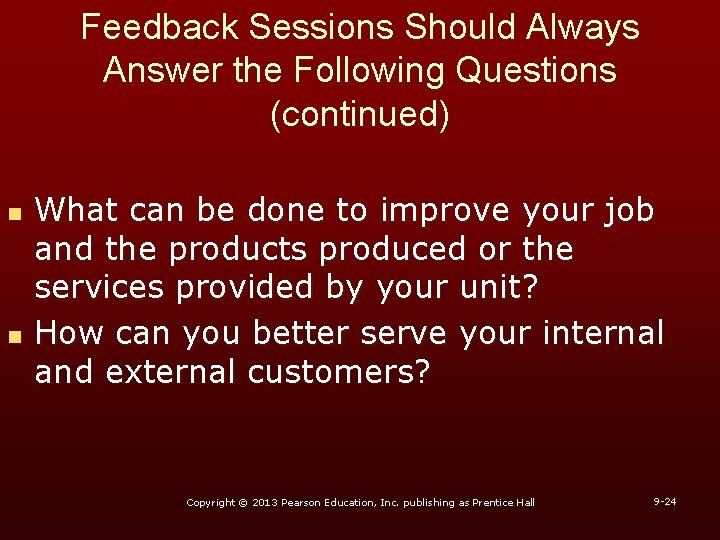 Feedback Sessions Should Always Answer the Following Questions (continued) n n What can be