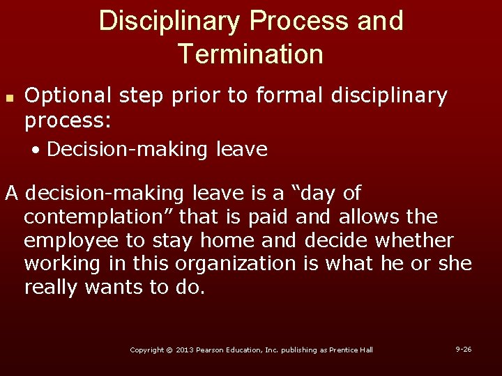 Disciplinary Process and Termination n Optional step prior to formal disciplinary process: • Decision-making