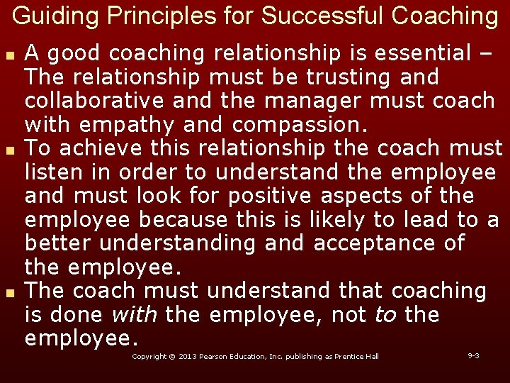 Guiding Principles for Successful Coaching n n n A good coaching relationship is essential