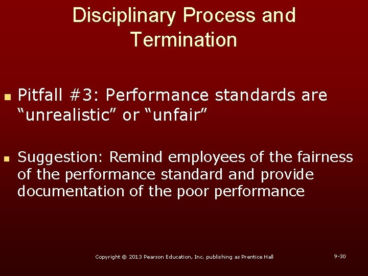 Disciplinary Process and Termination n n Pitfall #3: Performance standards are “unrealistic” or “unfair”