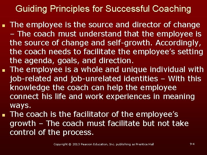 Guiding Principles for Successful Coaching n n n The employee is the source and