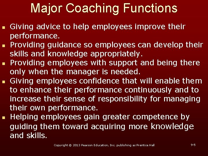 Major Coaching Functions n n n Giving advice to help employees improve their performance.