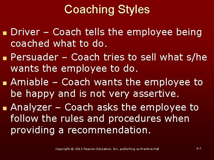 Coaching Styles n n Driver – Coach tells the employee being coached what to