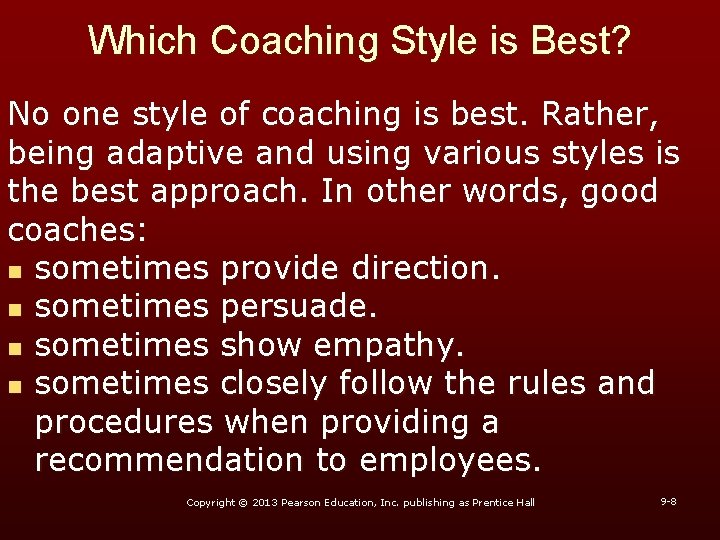 Which Coaching Style is Best? No one style of coaching is best. Rather, being