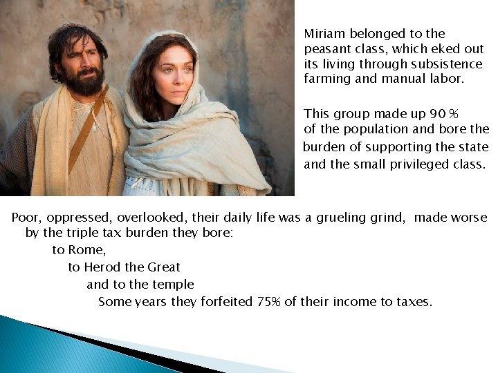 Miriam belonged to the peasant class, which eked out its living through subsistence farming