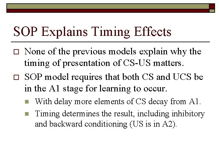 SOP Explains Timing Effects o o None of the previous models explain why the