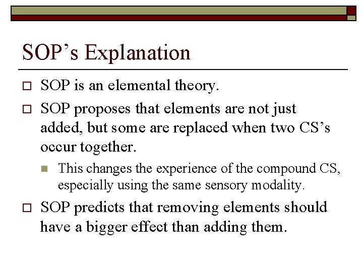 SOP’s Explanation o o SOP is an elemental theory. SOP proposes that elements are SOP’s Explanation o o SOP is an elemental theory. SOP proposes that elements are