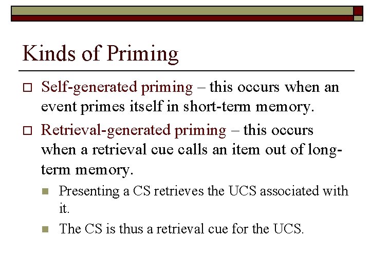 Kinds of Priming o o Self-generated priming – this occurs when an event primes