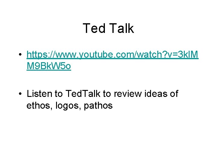 Ted Talk • https: //www. youtube. com/watch? v=3 kl. M M 9 Bk. W