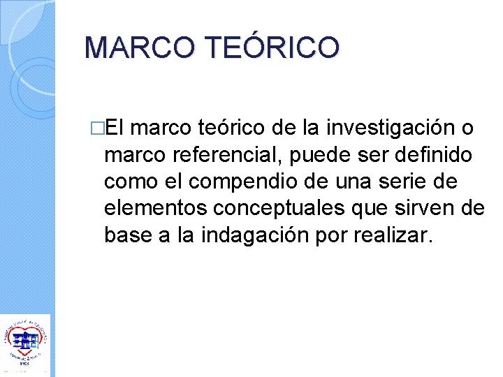 MARCO TEÓRICO �El marco teórico de la investigación o marco referencial, puede ser definido MARCO TEÓRICO �El marco teórico de la investigación o marco referencial, puede ser definido