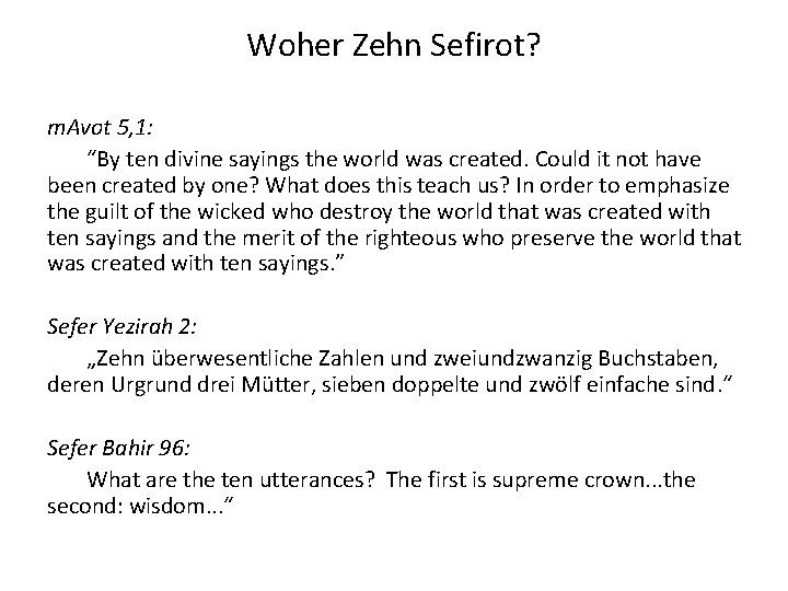 Woher Zehn Sefirot? m. Avot 5, 1: “By ten divine sayings the world was