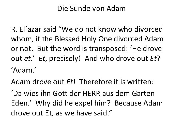 Die Sünde von Adam R. El´azar said “We do not know who divorced whom,